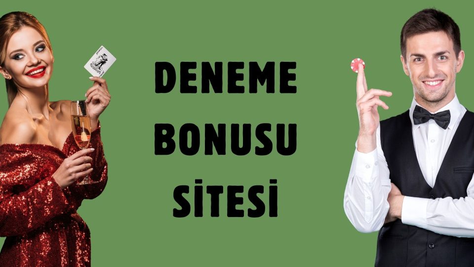 Deneme Bonusu Sitesi