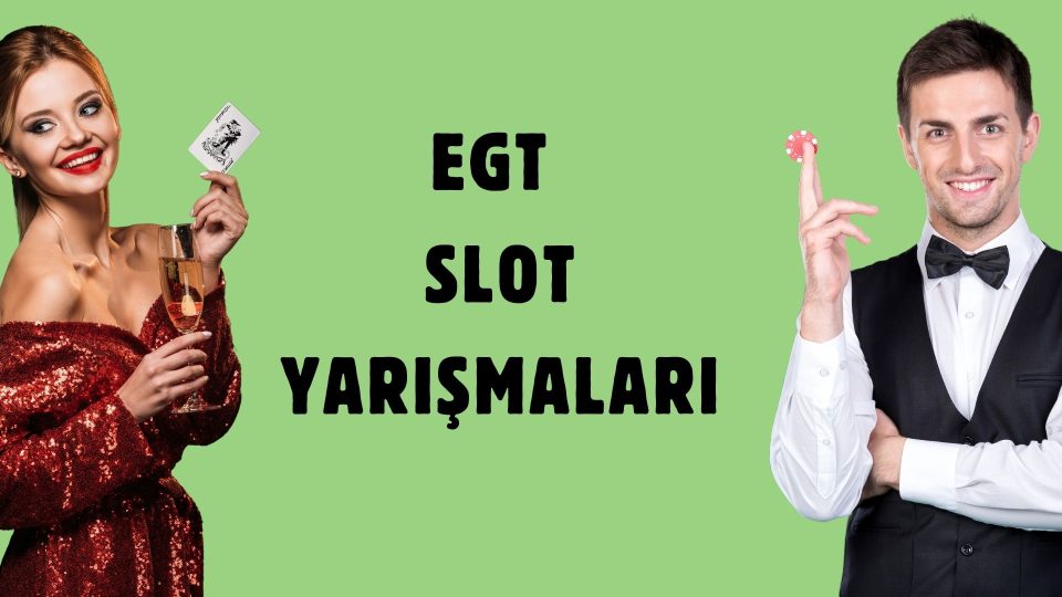 EGT Slot Yarışmaları